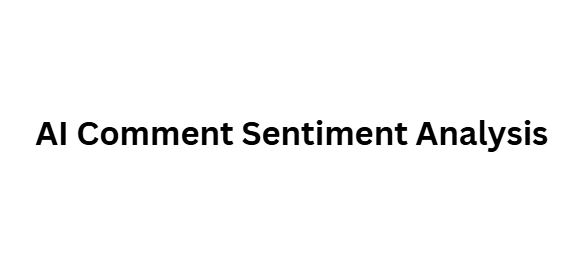 AI Comment Sentiment Analysis
