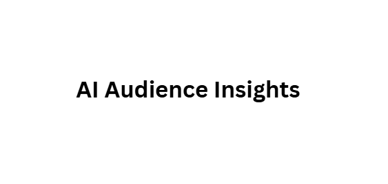 AI Audience Insights