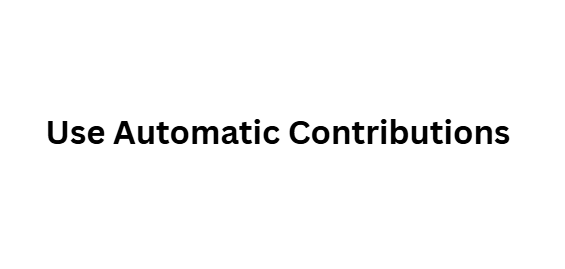 Use Automatic Contributions