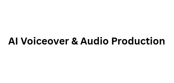 AI Voiceover & Audio Production