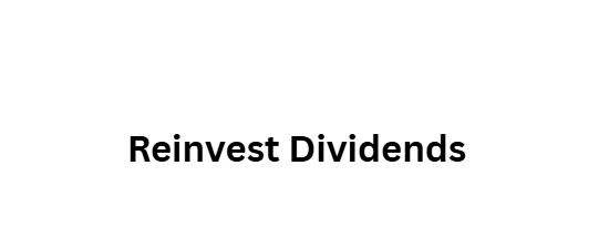 Reinvest Dividends