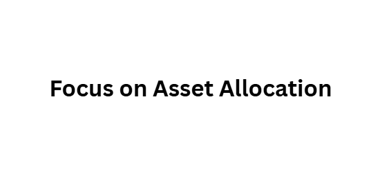 Focus on Asset Allocation