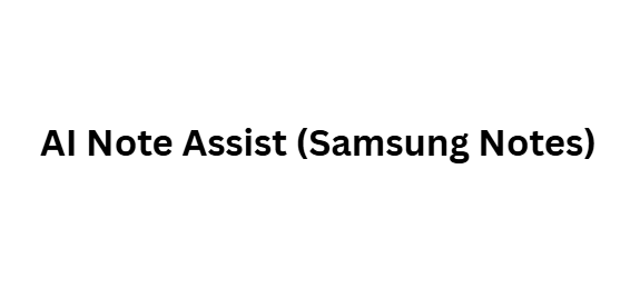 AI Note Assist (Samsung Notes)