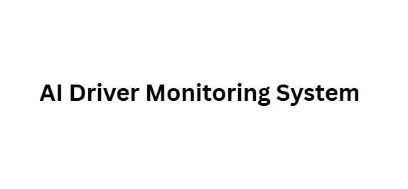 AI Driver Monitoring System