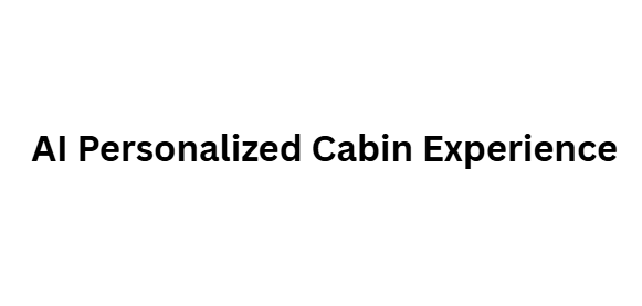  AI Personalized Cabin Experience