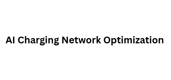 AI Charging Network Optimization