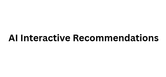 AI Interactive Recommendations