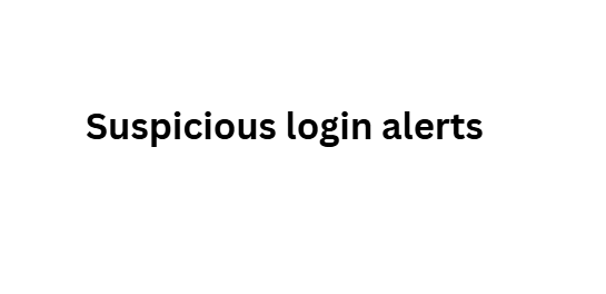 Suspicious login alerts