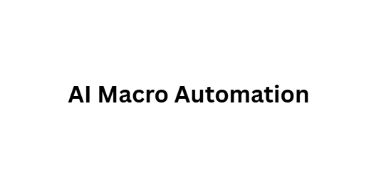 AI Macro Automation