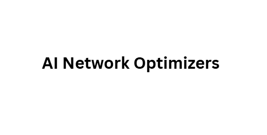 AI Network Optimizers
