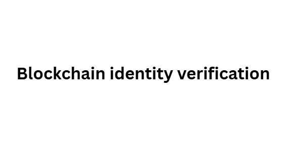 Blockchain identity verification