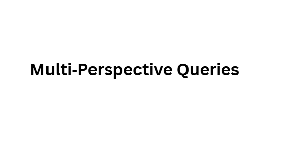  Multi‑Perspective Queries