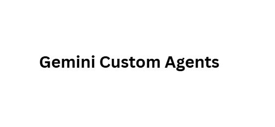 Gemini Custom Agents