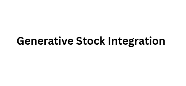Generative Stock Integration