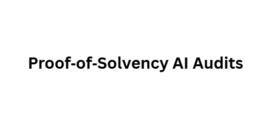 Proof‑of‑Solvency AI Audits