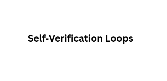 Self‑Verification Loops