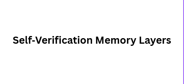 Self‑Verification Memory Layers