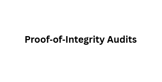 Proof‑of‑Integrity Audits