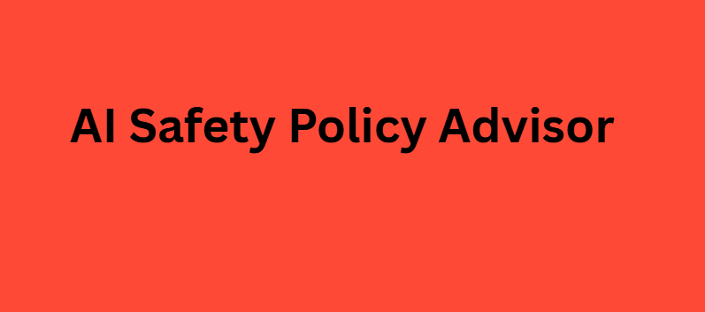AI Safety Policy Advisor