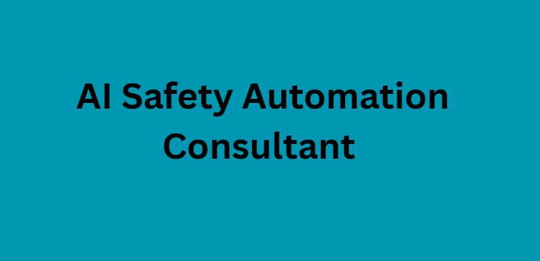 AI Safety Automation Consultant