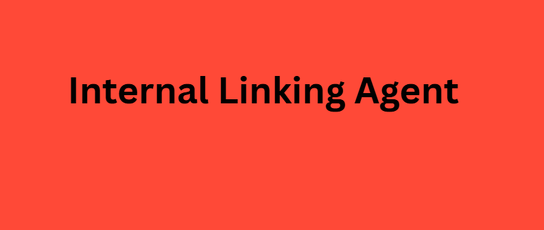 Internal Linking Agent
