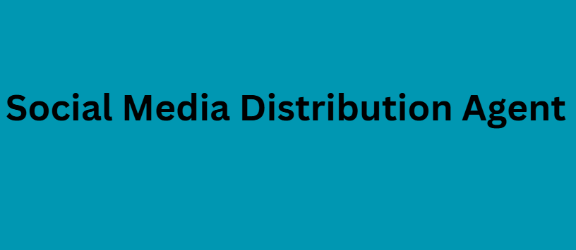 Social Media Distribution Agent