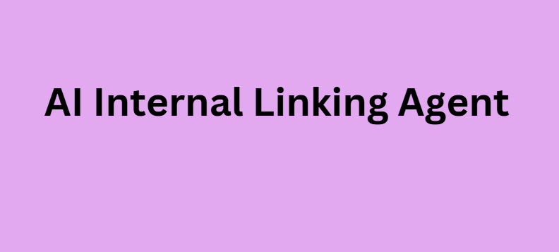 AI Internal Linking Agent