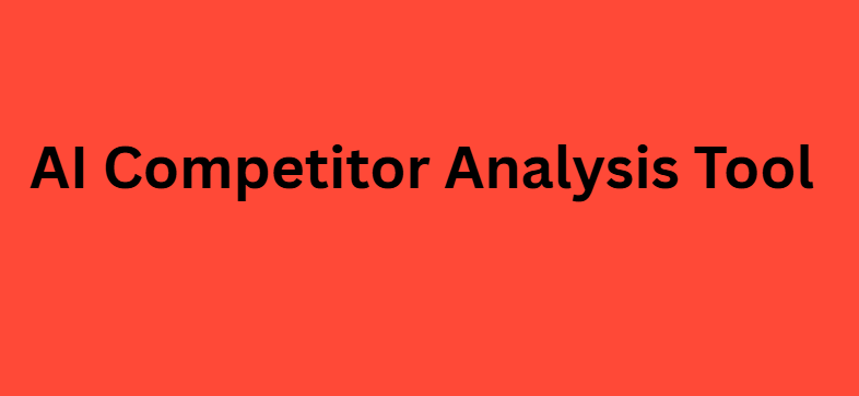 AI Competitor Analysis Tool
