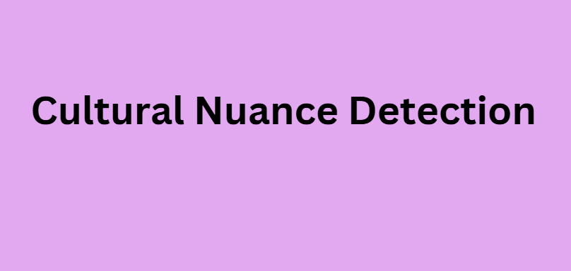 Cultural Nuance Detection