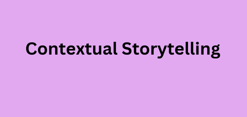 Contextual Storytelling