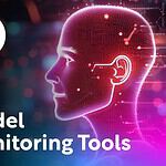 10 Best AI Model Monitoring Platforms in 2026