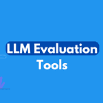 10 Best AI Evaluation Tools for LLMs in 2026
