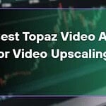 10 Best Topaz Video AI Rivals for Video Upscaling in 2026