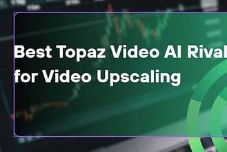 10 Best Topaz Video AI Rivals for Video Upscaling in 2026